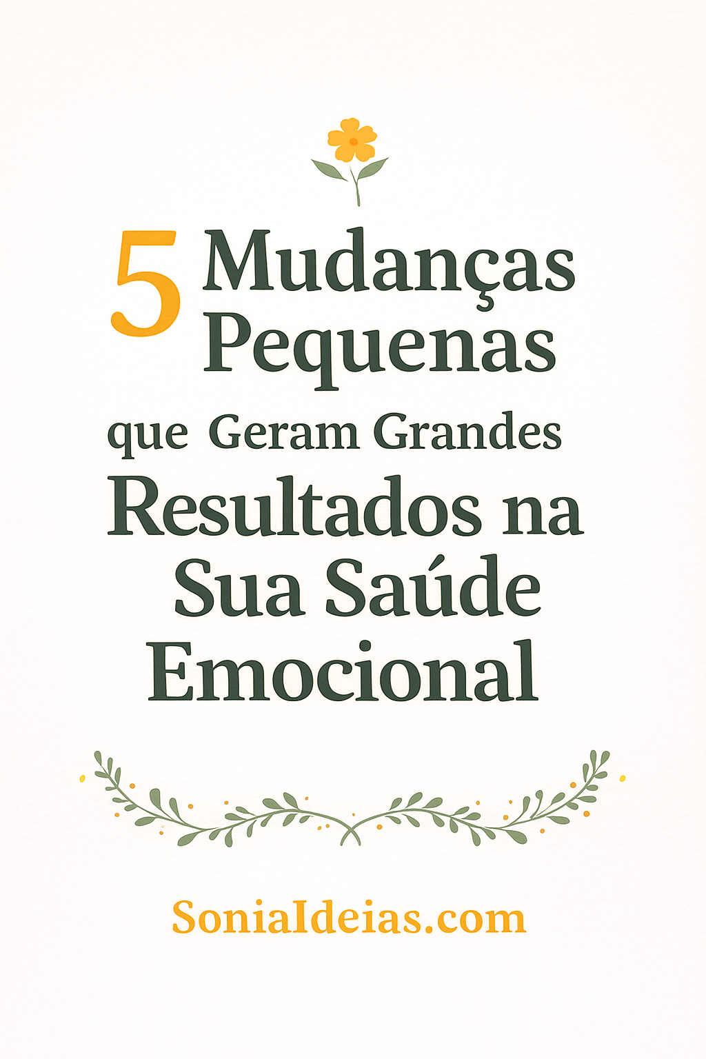 5 Mudanças que Geram Grandes Resultados na Saúde Emocional