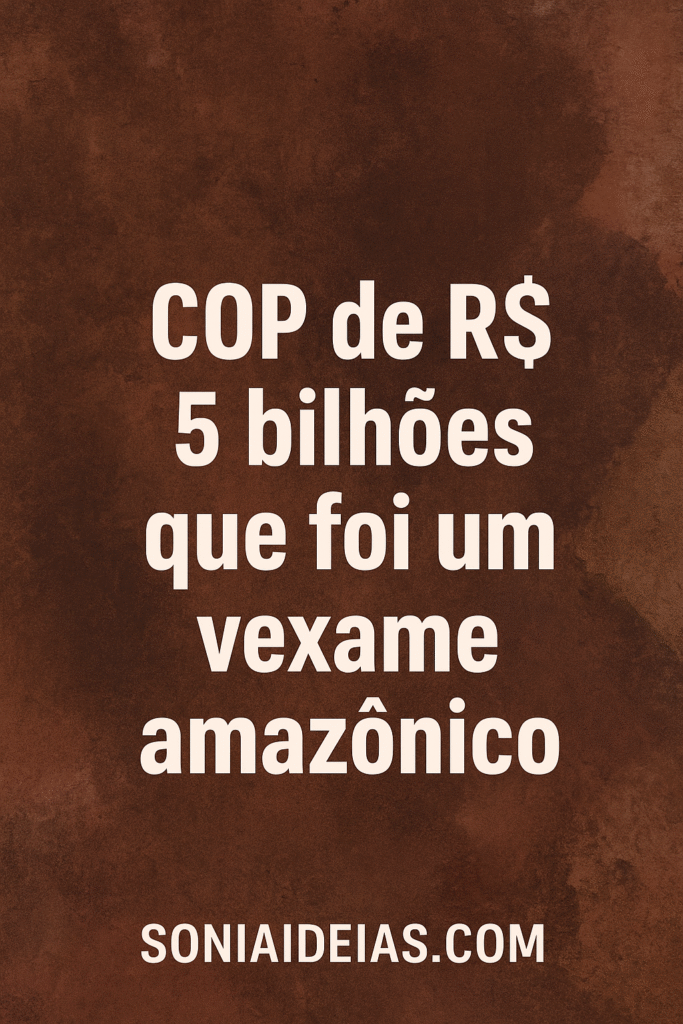 COP30 como a COP da vergonha