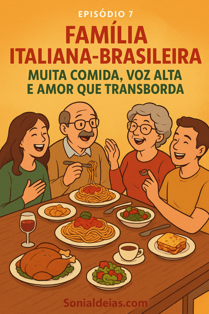 Família Italiana-Brasileira: muita comida, conversa alta e amor à mesa