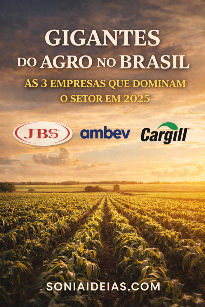Conheça os gigantes do agro no Brasil em 2025: JBS, Ambev e Cargill. Saiba como surgiram, quem controla, oportunidades para investidores.