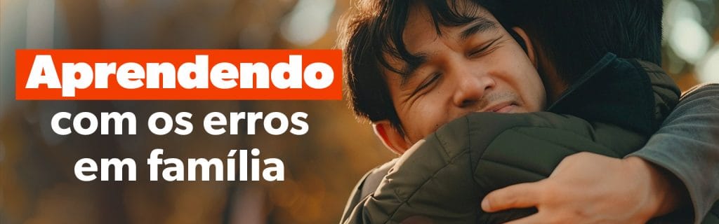 Descubra como a família que aprende com os erros transforma falhas em aprendizado, fortalece valores e desenvolve pessoas mais resilientes.