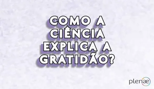 Descubra o que a ciência revela sobre a gratidão e como esse hábito simples pode reduzir o estresse, fortalecer a saúde emocional e melhorar sua qualidade de vida.